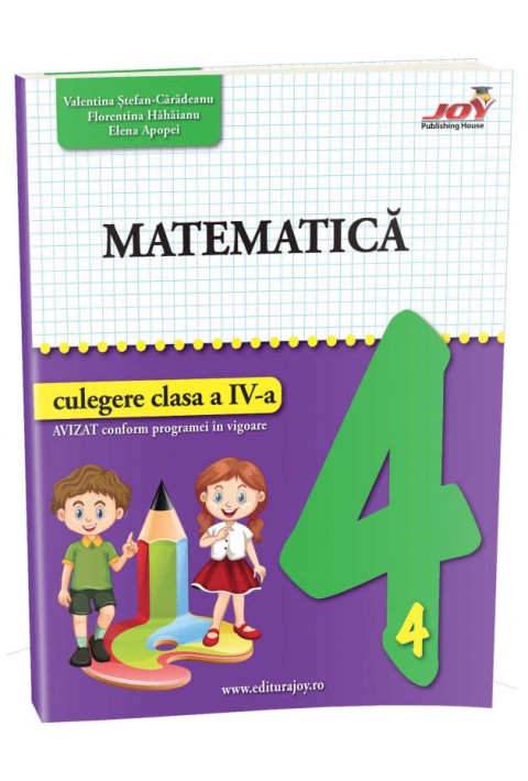 MATEMATICA - CULEGERE - CLASA A IV-A - Elena Apopei, Florentina Hahaianu, Valentina Stefan Caradeanu 