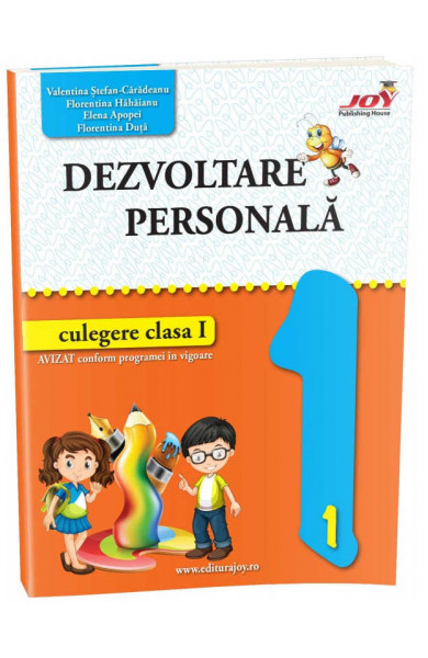 DEZVOLTARE PERSONALA - CLASA I - Elena Apopei, Florentina Hahaianu, Valentina Stefan Caradeanu  DEZVOLTARE PERSONALA - CLASA I - Elena Apopei, Florentina Hahaianu, Valentina Stefan Caradeanu