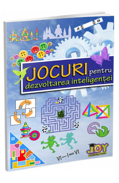 JOCURI PENTRU DEZVOLTAREA INTELIGENTEI - Florentina Hăhăianu, Valentina Ştefan Cărădeanu, Magdalena Costache, Nela Popescu