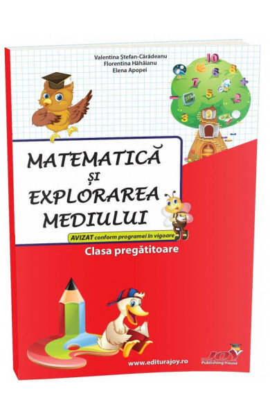 MATEMATICA SI EXPLORAREA MEDIULUI - CLASA PREGATITOARE - Elena Apopei, Florentina Hahaianu, Valentina Stefan Caradeanu  MATEMATICA SI EXPLORAREA MEDIULUI - CLASA PREGATITOARE - Elena Apopei, Florentina Hahaianu, Valentina Stefan Caradeanu