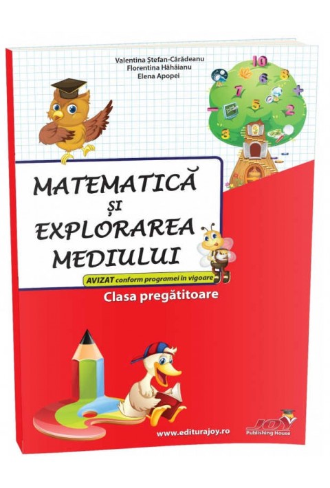 MATEMATICA SI EXPLORAREA MEDIULUI - CLASA PREGATITOARE - Elena Apopei, Florentina Hahaianu, Valentina Stefan Caradeanu 