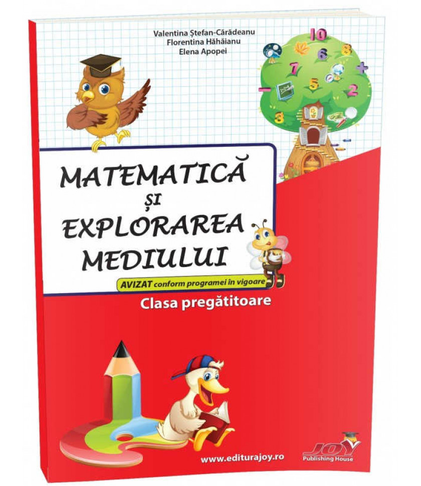 MATEMATICA SI EXPLORAREA MEDIULUI - CLASA PREGATITOARE - Elena Apopei, Florentina Hahaianu, Valentina Stefan Caradeanu 