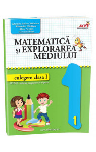 MATEMATICA SI EXPLORAREA MEDIULUI* - CULEGERE - CLASA I - Elena Apopei, Florentina Duta, Florentina Hahaianu, Valentina Stefan Caradeanu 