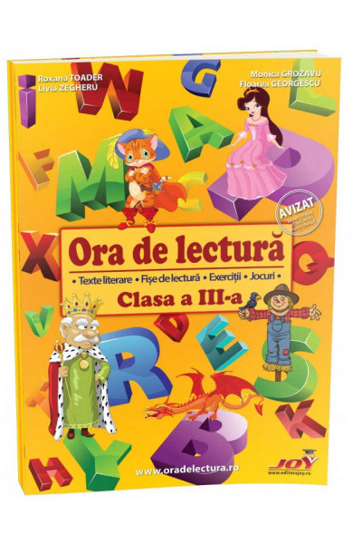 ORA DE LECTURA - CLASA A III-A - Floarea Georgescu, Livia Zegheru, Monica Grozavu, Roxana Toader 