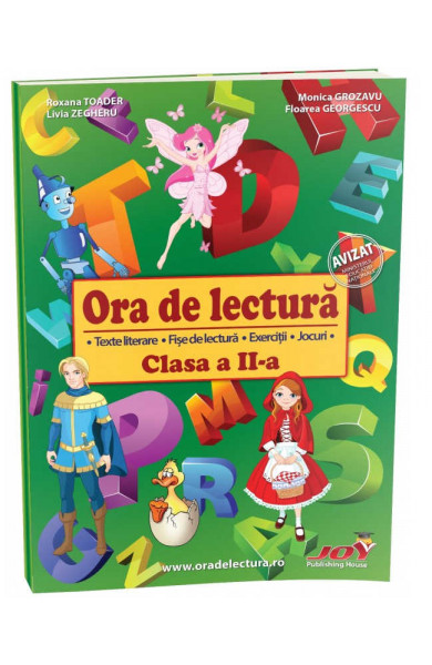 ORA DE LECTURA - CLASA A II-A - Floarea Georgescu, Livia Zegheru, Monica Grozavu, Roxana Toader 