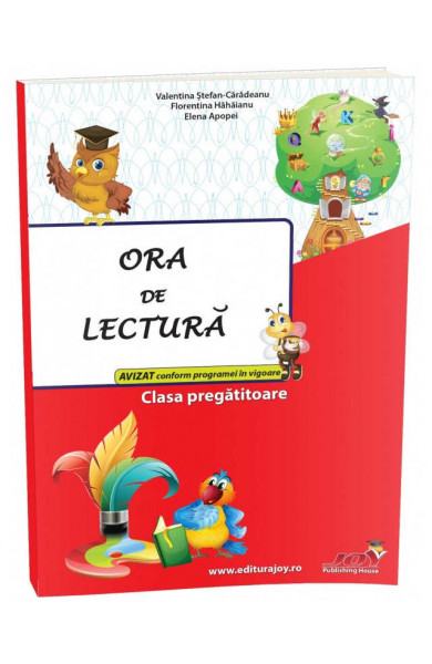 ORA DE LECTURA - CLASA PREGATITOARE - Elena Apopei, Florentina Hahaianu, Valentina Stefan Caradeanu  ORA DE LECTURA - CLASA PREGATITOARE - Elena Apopei, Florentina Hahaianu, Valentina Stefan Caradeanu
