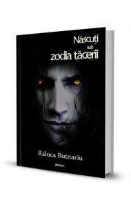 Nascuti sub zodia tacerii, Seria Taramul Tacerii, Vol. 2 - Raluca Butnariu