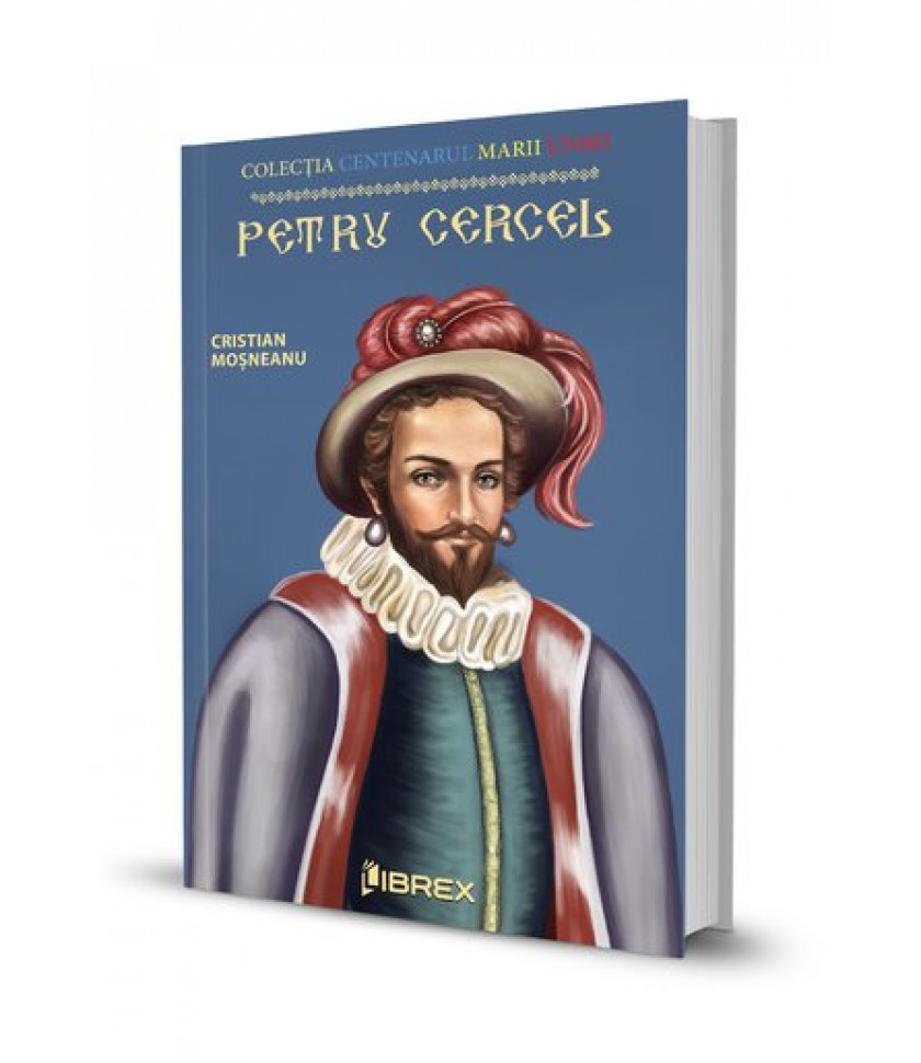 Petru Cercel. Colectia Centenarul Marii Uniri