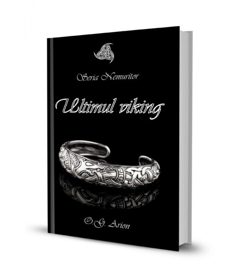 Ultimul viking - Seria Nemuritor Vol.1 Ultimul viking - Seria Nemuritor Vol.1