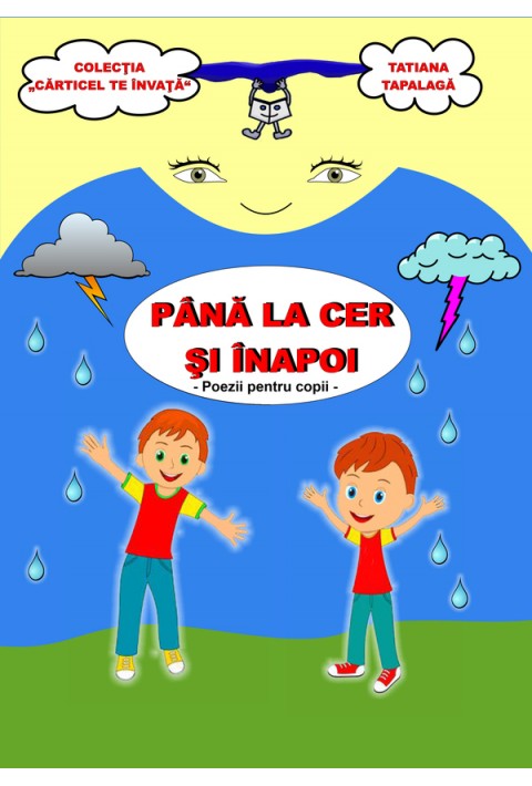 Pana la cer si inapoi. Poezii pentru copii - Tatiana Tapalaga 