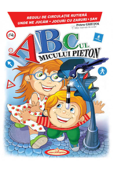 ABCul micului pieton. Reguli de circulatie rutiera. Unde ne jucam. Jocuri cu zaruri. Sah