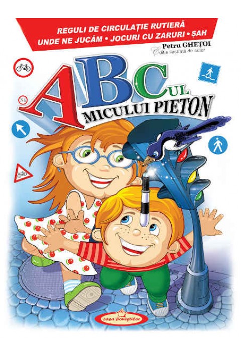 ABCul micului pieton. Reguli de circulatie rutiera. Unde ne jucam. Jocuri cu zaruri. Sah