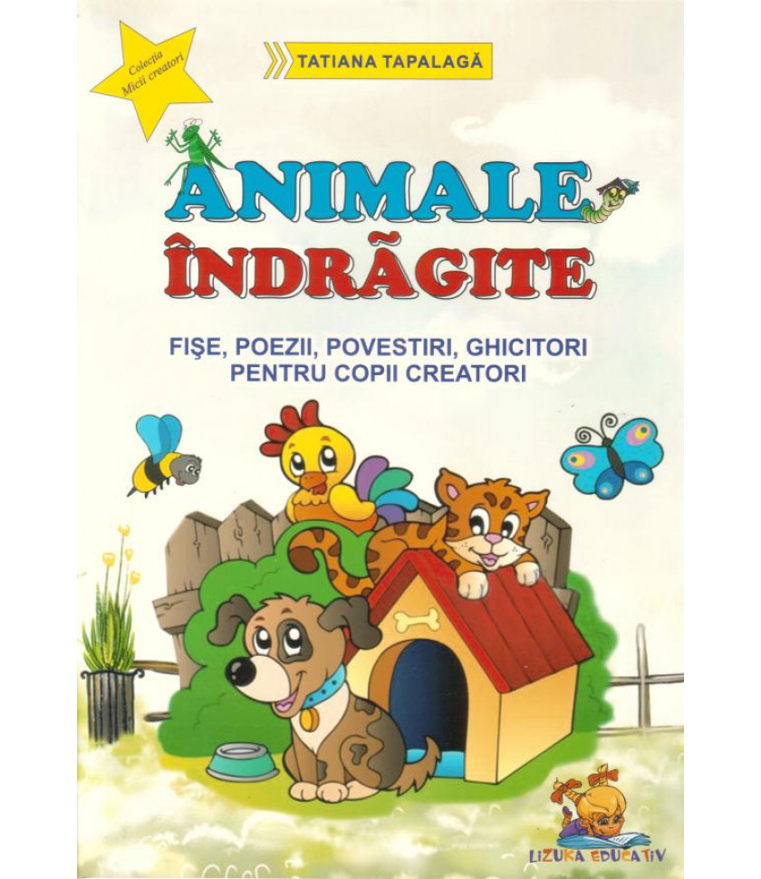 Animale indragite - Fise, poezii, povestiri, ghicitori pentru copii creatori (format A4)