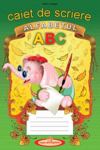 Caiet de scriere. Alfabetul - Petru Ghetoi