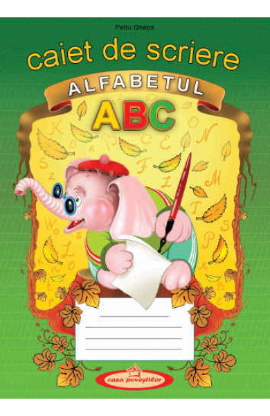Caiet de scriere. Alfabetul - Petru Ghetoi