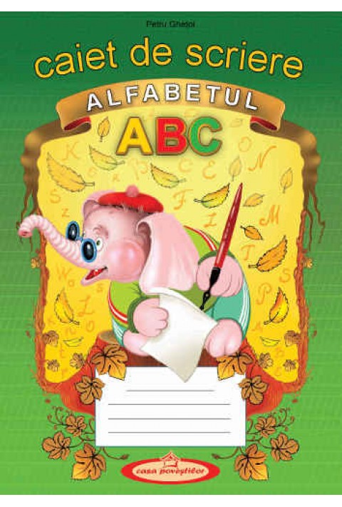 Caiet de scriere. Alfabetul - Petru Ghetoi