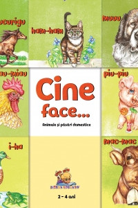 Cine face...? Animale si pasari domestice - Dorin Bujdei