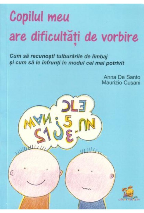 Copilul meu are dificultati de vorbire. Cum sa recunosti tulburarile de limbaj si cum sa le infrunti in modul cel mai potrivit