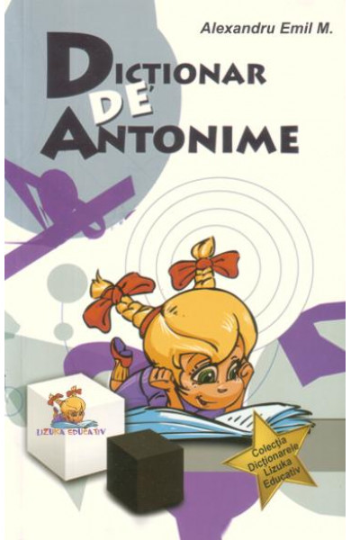Dictionar de antonime - Alexandru Emil M.