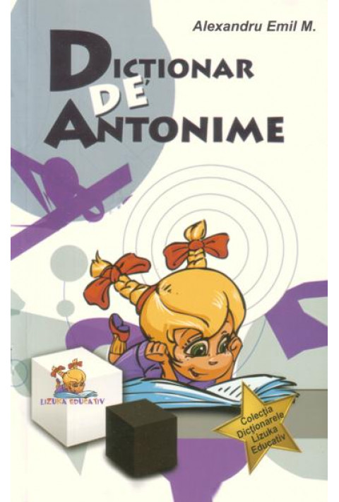 Dictionar de antonime - Alexandru Emil M.