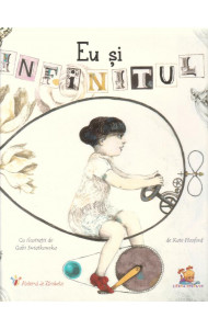 Eu si infinitul - cu ilustratii de Gabi Swiatkowska