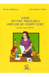 Ghid pentru predarea orelor de compunere pentru clasele III-IV