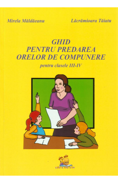 Ghid pentru predarea orelor de compunere pentru clasele III-IV