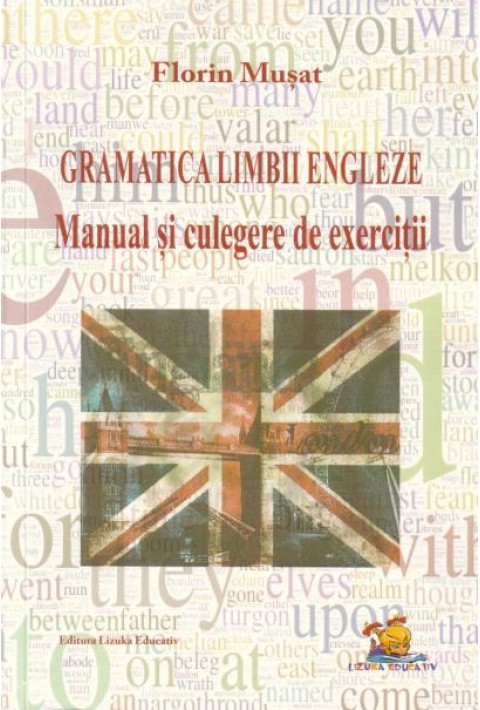 Gramatica Limbii Engleze - Manual si culegere de exercitii - Florin Musat
