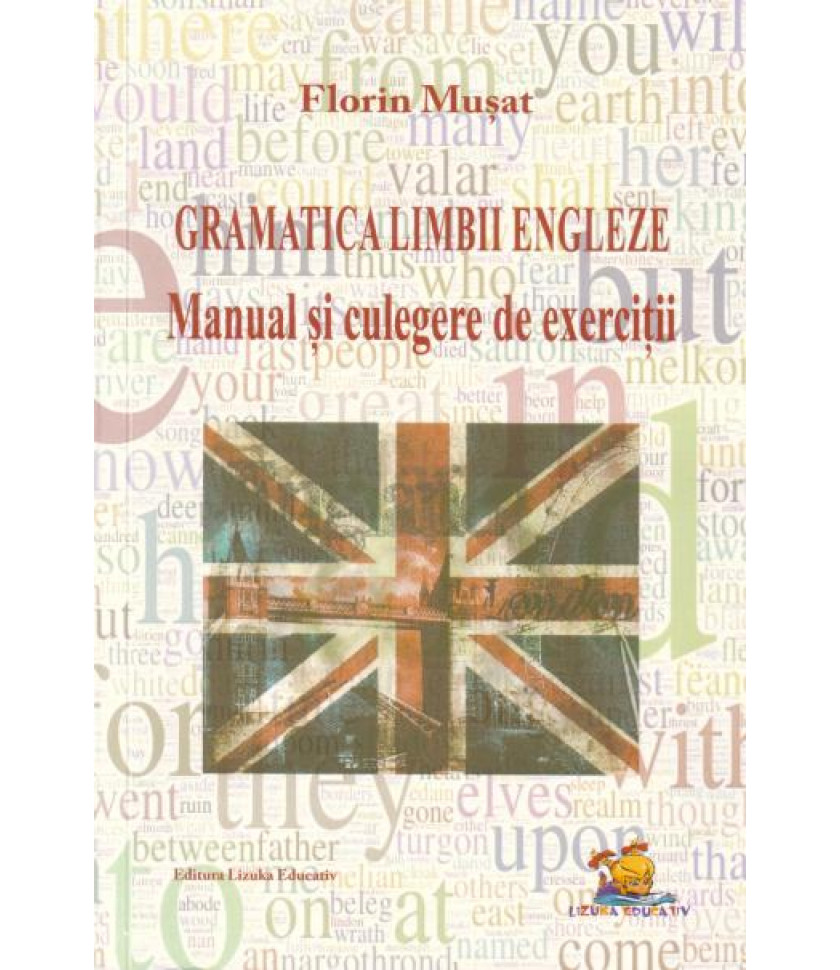 Gramatica Limbii Engleze - Manual si culegere de exercitii