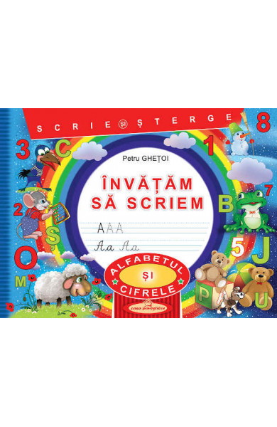 Invatam sa scriem. Scrie si sterge Alfabetul si Cifrele - Petru Ghetoi