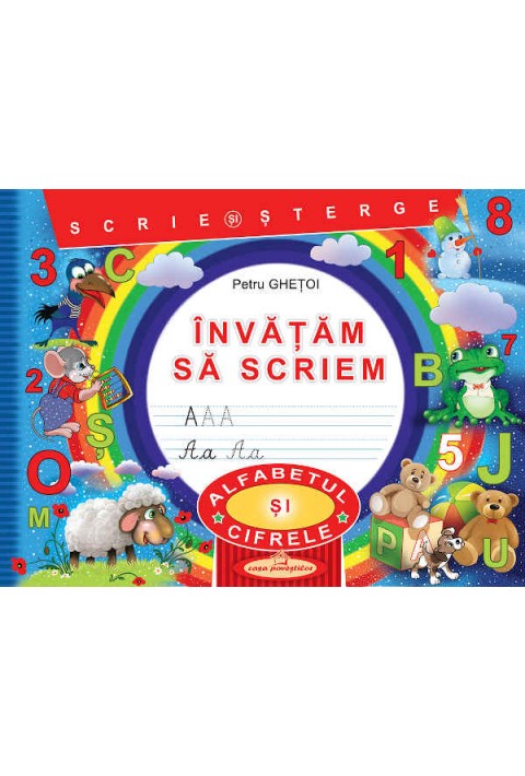 Invatam sa scriem. Scrie si sterge Alfabetul si Cifrele - Petru Ghetoi