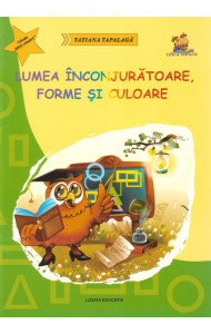 Lumea inconjuratoare, forme si culoare - ghicitori si fise pentru grupa mare si clasa pregatitoare
