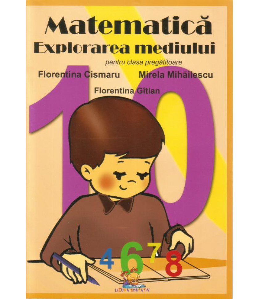 Matematica - explorarea mediului - pentru clasa pregatitoare