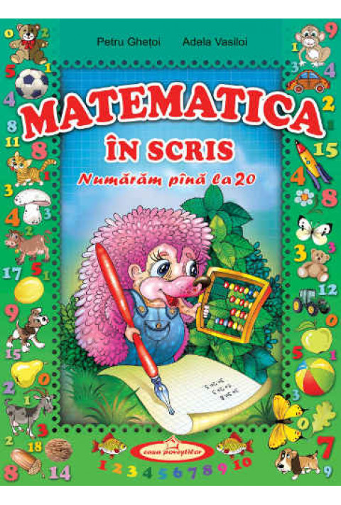 Matematica in scris. Numaram pana la 20 - Petru Ghetoi, Adela Vasiloi