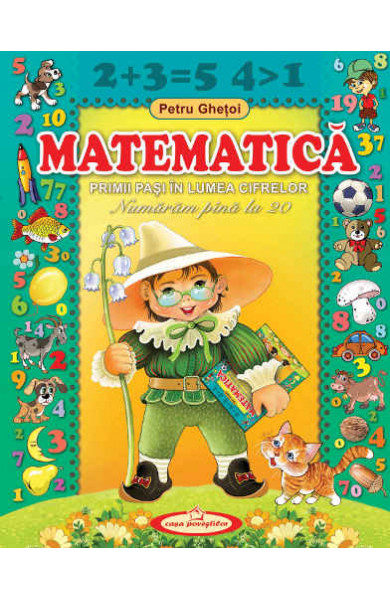 Matematica. Primii pasi in lumea cifrelor -  Petru Ghetoi