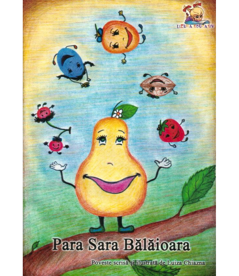 Para Sara Balaioara - carte cu ilustratii color - Luiza Chiazna