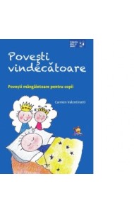 Povesti vindecatoare. Povesti mangaietoare pentru copii - Carmen Valentinotti 