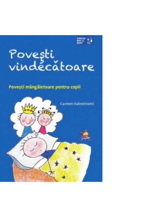 Povesti vindecatoare. Povesti mangaietoare pentru copii - Carmen Valentinotti 