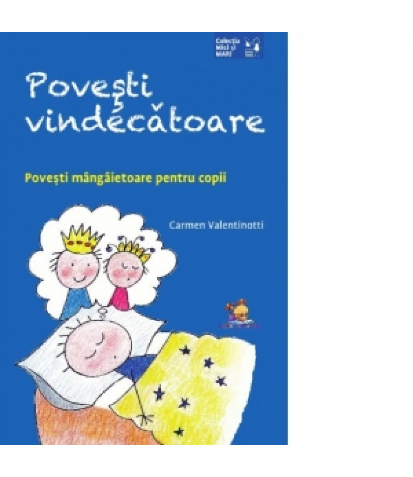 Povesti vindecatoare. Povesti mangaietoare pentru copii - Carmen Valentinotti 