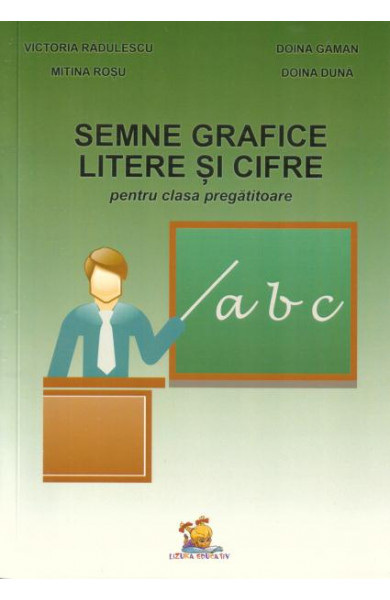 Semne grafice litere si cifre pentru clasa pregatitoare
