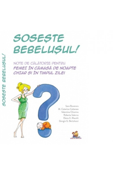 Soseste bebelusul. Note de calatorie pentru femei in camasa de noapte chiar si in timpul zilei
