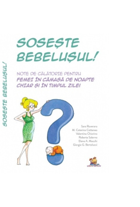 Soseste bebelusul. Note de calatorie pentru femei in camasa de noapte chiar si in timpul zilei
