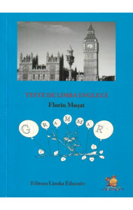 Teste de limba engleza - Manual si culegere de exercitii - Florin Musat