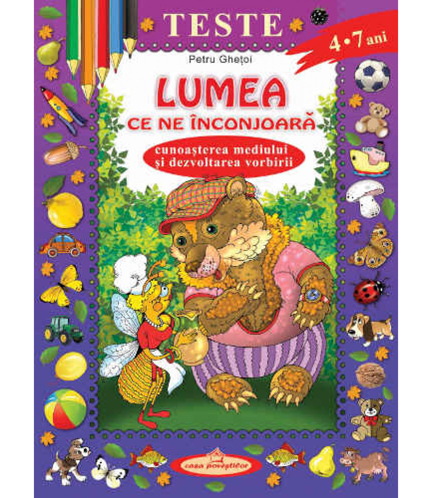 Teste. Lumea ce ne inconjoara. Cunoasterea mediului si dezvoltarea vorbirii Teste. Lumea ce ne inconjoara. Cunoasterea mediului si dezvoltarea vorbirii