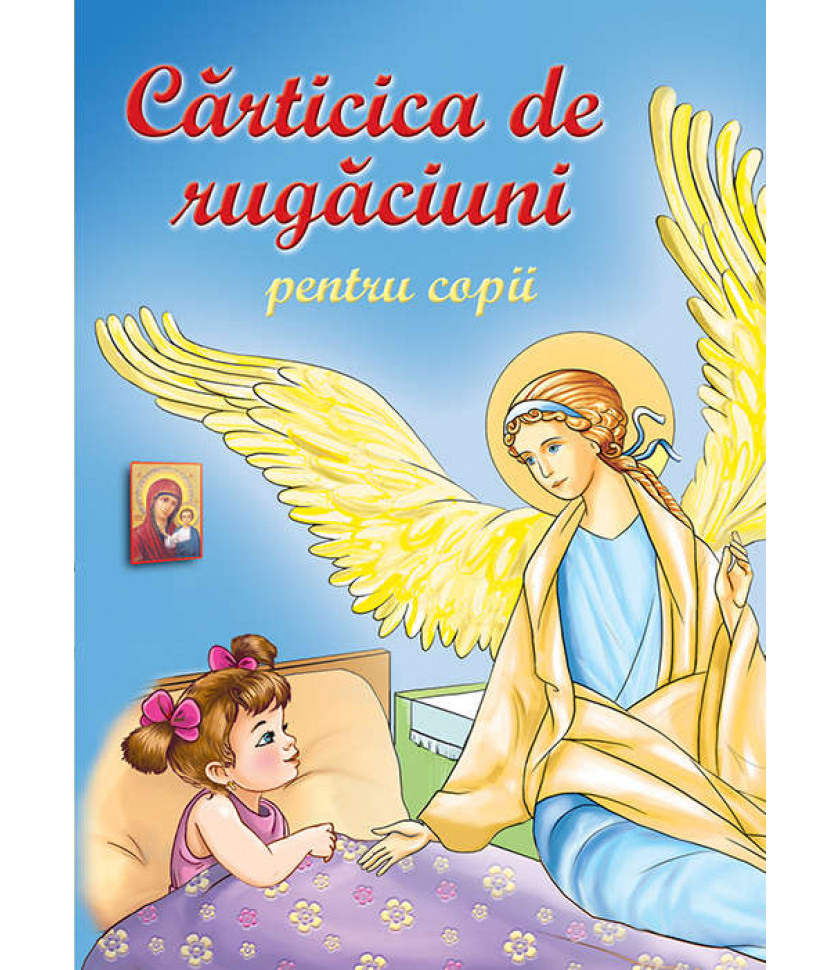 Carticica de rugaciuni pentru copii Carticica de rugaciuni pentru copii