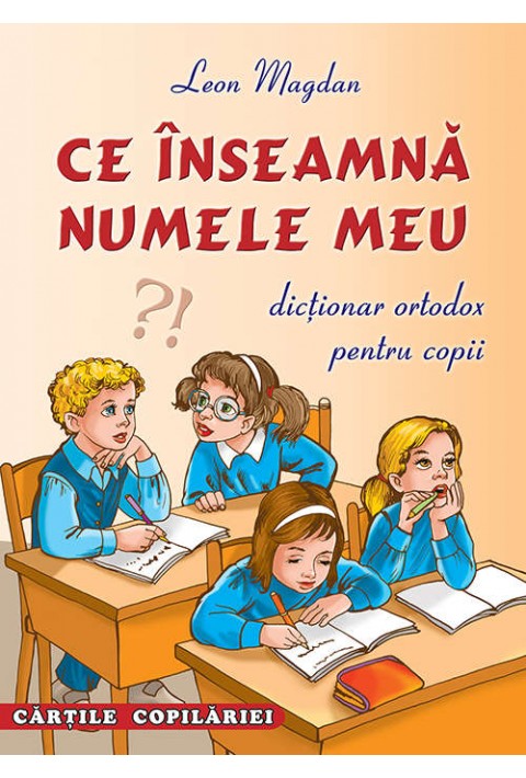 Ce inseamna numele meu - dictionar ortodox pentru copii