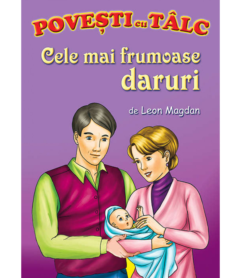 Cele mai frumoase daruri - Povesti cu talc Cele mai frumoase daruri - Povesti cu talc