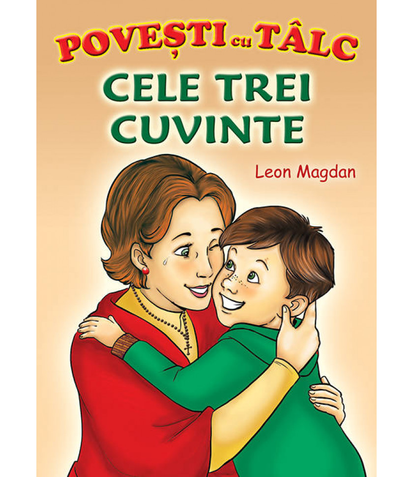 Cele trei cuvinte - Povesti cu talc Cele trei cuvinte - Povesti cu talc