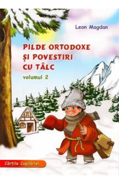Pilde ortodoxe si povestiri cu talc - volumul 2 - Leon Magdan Pilde ortodoxe si povestiri cu talc - volumul 2 - Leon Magdan