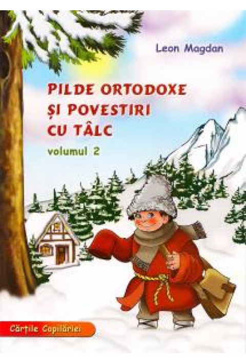 Pilde ortodoxe si povestiri cu talc - volumul 2 - Leon Magdan